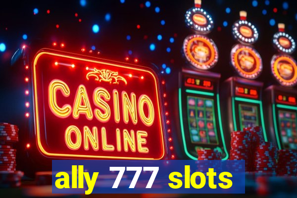 ally 777 slots